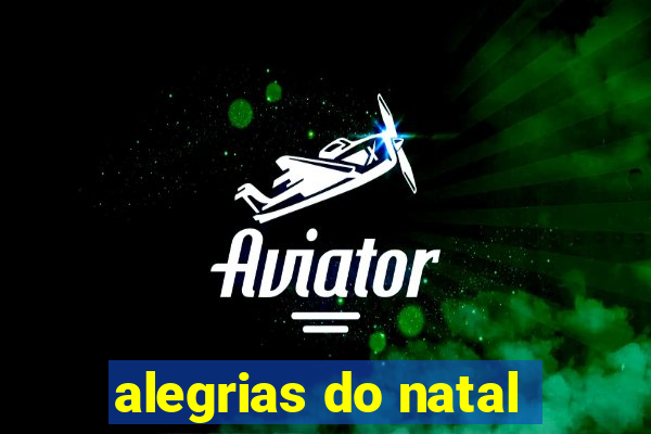 alegrias do natal